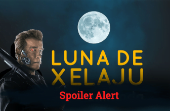 Luna de Xelajú en Terminator Dark Fate [Spoiler Alert]